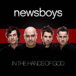 Newsboys : In the Hands of God